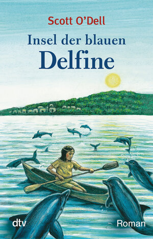 Insel der blauen Delfine: Roman: Insel Der Blauen Delphine