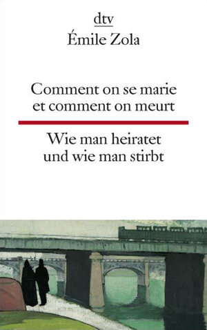 Buchcover Comment on se marie et comment on meurt Wie man heiratet und wie man stirbt | Émile Zola | EAN 9783423094559 | ISBN 3-423-09455-9 | ISBN 978-3-423-09455-9