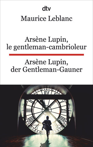 Buchcover Arsène Lupin, le gentleman-cambrioleur. Arsène Lupin, der Gentleman-Gauner | Maurice Leblanc | EAN 9783423095631 | ISBN 3-423-09563-6 | ISBN 978-3-423-09563-1