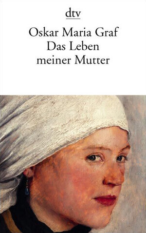 Buchcover Das Leben meiner Mutter | Oskar Maria Graf | EAN 9783423100441 | ISBN 3-423-10044-3 | ISBN 978-3-423-10044-1