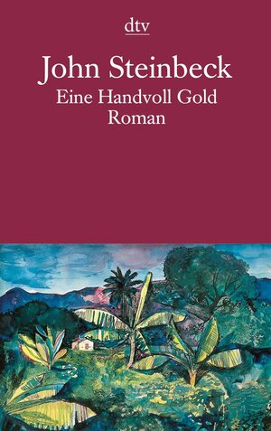 Buchcover Eine Handvoll Gold | John Steinbeck | EAN 9783423107860 | ISBN 3-423-10786-3 | ISBN 978-3-423-10786-0