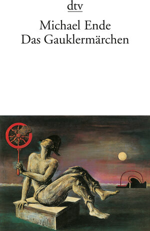 Das Gauklermärchen: Ein Spiel in sieben Bildern sowie einem Vor- und Nachspiel: Ein Spiel in sieben Bildern, sowie ein Vor- und Nachspiel (Fiction, Poetry & Drama)