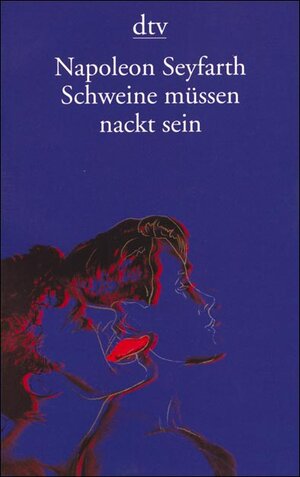 Schweine müssen nackt sein. Ein Leben mit dem Tod.