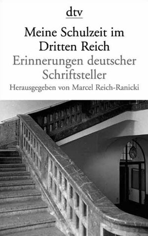 Meine Schulzeit im Dritten Reich: Erinnerungen deutscher Schriftsteller