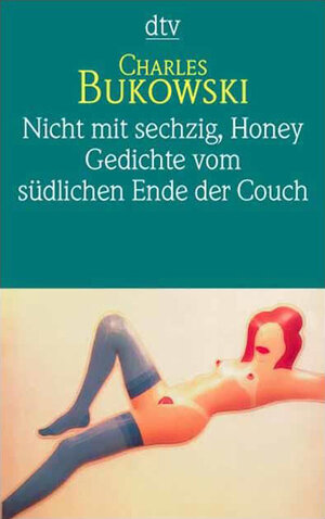 Buchcover Nicht mit sechzig, Honey | Charles Bukowski | EAN 9783423123921 | ISBN 3-423-12392-3 | ISBN 978-3-423-12392-1