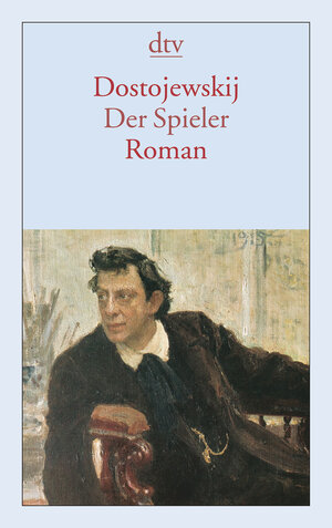 Der Spieler: Aus den Aufzeichnungen eines jungen Mannes Roman: Aus den Aufzeichnungen eines jungen Mannes. (dtv klassik)