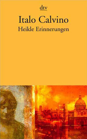 Buchcover Heikle Erinnerungen | Italo Calvino | EAN 9783423128407 | ISBN 3-423-12840-2 | ISBN 978-3-423-12840-7