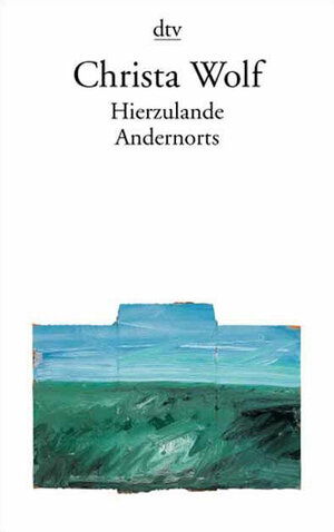 Buchcover Hierzulande Andernorts | Christa Wolf | EAN 9783423128544 | ISBN 3-423-12854-2 | ISBN 978-3-423-12854-4