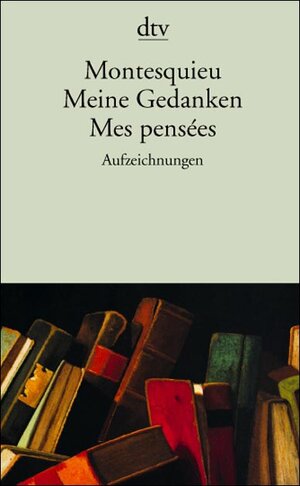 Buchcover Meine Gedanken | Montesquieu | EAN 9783423128797 | ISBN 3-423-12879-8 | ISBN 978-3-423-12879-7