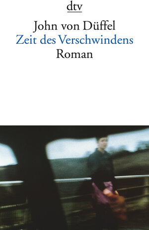 Zeit des Verschwindens: Roman