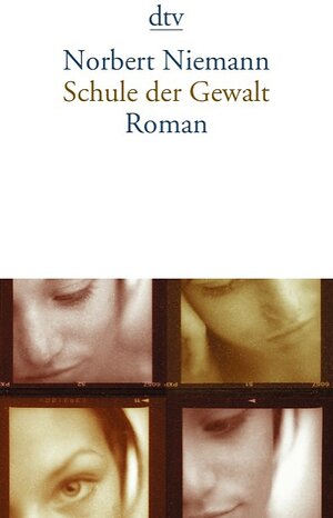 Schule der Gewalt: Roman