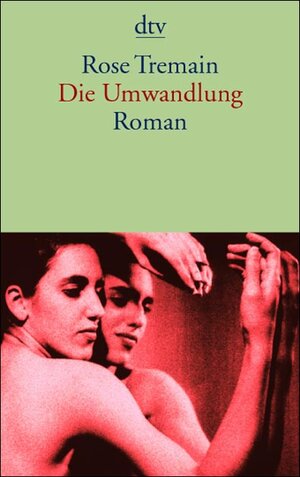 Buchcover Die Umwandlung | Rose Tremain | EAN 9783423131063 | ISBN 3-423-13106-3 | ISBN 978-3-423-13106-3