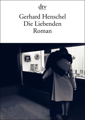 Buchcover Die Liebenden | Gerhard Henschel | EAN 9783423132862 | ISBN 3-423-13286-8 | ISBN 978-3-423-13286-2