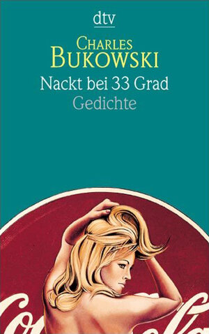 Buchcover Nackt bei 33 Grad | Charles Bukowski | EAN 9783423133982 | ISBN 3-423-13398-8 | ISBN 978-3-423-13398-2