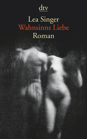 Buchcover Wahnsinns Liebe | Lea Singer | EAN 9783423134347 | ISBN 3-423-13434-8 | ISBN 978-3-423-13434-7