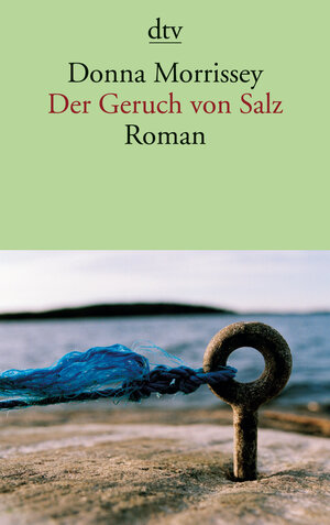 Buchcover Der Geruch von Salz | Donna Morrissey | EAN 9783423137720 | ISBN 3-423-13772-X | ISBN 978-3-423-13772-0