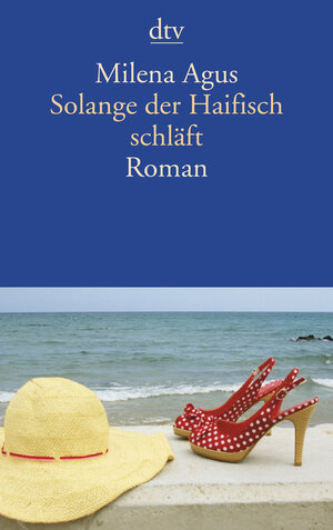 Buchcover Solange der Haifisch schläft | Milena Agus | EAN 9783423137744 | ISBN 3-423-13774-6 | ISBN 978-3-423-13774-4