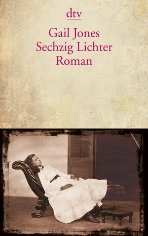 Buchcover Sechzig Lichter | Gail Jones | EAN 9783423138475 | ISBN 3-423-13847-5 | ISBN 978-3-423-13847-5