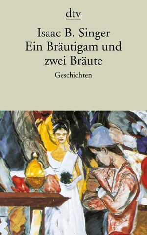 Buchcover Ein Bräutigam und zwei Bräute | Isaac Bashevis Singer | EAN 9783423138895 | ISBN 3-423-13889-0 | ISBN 978-3-423-13889-5