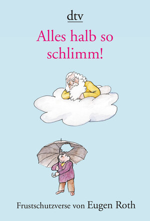 Buchcover Alles halb so schlimm! | Eugen Roth | EAN 9783423139441 | ISBN 3-423-13944-7 | ISBN 978-3-423-13944-1