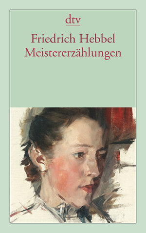 Buchcover Meistererzählungen | Friedrich Hebbel | EAN 9783423141932 | ISBN 3-423-14193-X | ISBN 978-3-423-14193-2