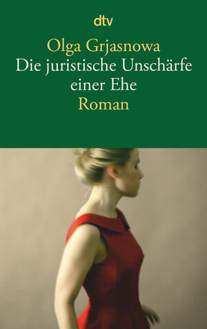 Buchcover Die juristische Unschärfe einer Ehe | Olga Grjasnowa | EAN 9783423144902 | ISBN 3-423-14490-4 | ISBN 978-3-423-14490-2