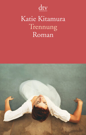 Buchcover Trennung | Katie Kitamura | EAN 9783423146920 | ISBN 3-423-14692-3 | ISBN 978-3-423-14692-0