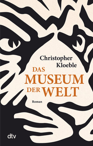 Buchcover Das Museum der Welt | Christopher Kloeble | EAN 9783423148054 | ISBN 3-423-14805-5 | ISBN 978-3-423-14805-4