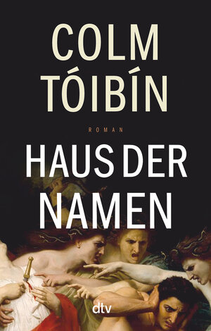 Buchcover Haus der Namen | Colm Tóibín | EAN 9783423148061 | ISBN 3-423-14806-3 | ISBN 978-3-423-14806-1