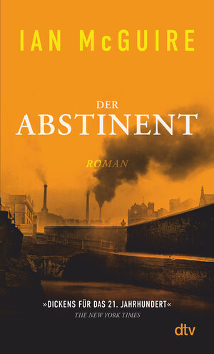 Buchcover Der Abstinent | Ian McGuire | EAN 9783423148443 | ISBN 3-423-14844-6 | ISBN 978-3-423-14844-3