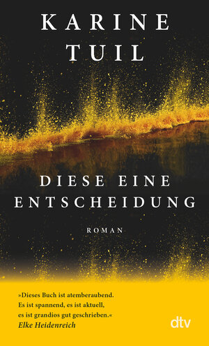 Buchcover Diese eine Entscheidung | Karine Tuil | EAN 9783423148825 | ISBN 3-423-14882-9 | ISBN 978-3-423-14882-5