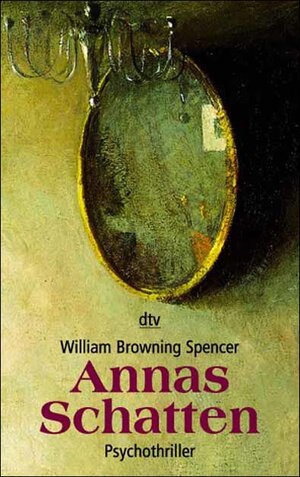 Buchcover Annas Schatten | William Browning Spencer | EAN 9783423202480 | ISBN 3-423-20248-3 | ISBN 978-3-423-20248-0