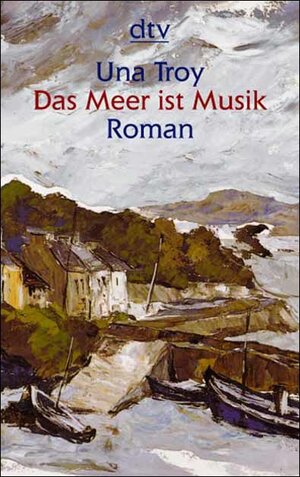 Buchcover Das Meer ist Musik | Una Troy | EAN 9783423204088 | ISBN 3-423-20408-7 | ISBN 978-3-423-20408-8