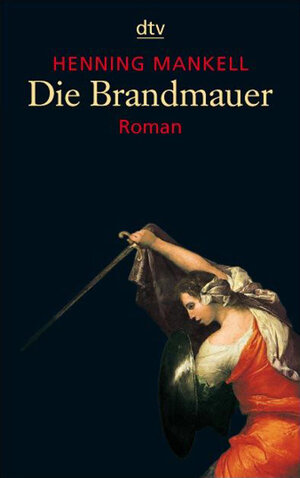 Die Brandmauer: Roman: Der achte Fall von Kommissar Kurt Wallander