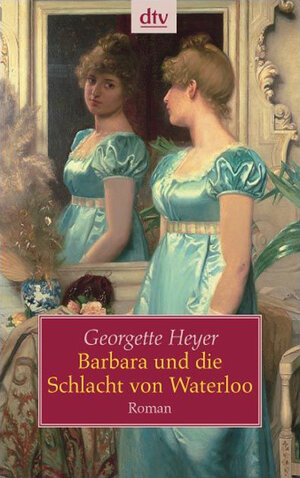 Buchcover Barbara und die Schlacht von Waterloo | Georgette Heyer | EAN 9783423208758 | ISBN 3-423-20875-9 | ISBN 978-3-423-20875-8