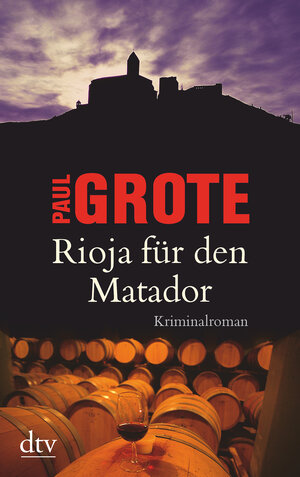 Buchcover Rioja für den Matador | Paul Grote | EAN 9783423209304 | ISBN 3-423-20930-5 | ISBN 978-3-423-20930-4