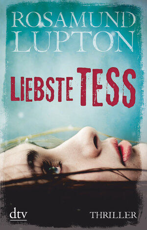 Buchcover Liebste Tess | Rosamund Lupton | EAN 9783423214018 | ISBN 3-423-21401-5 | ISBN 978-3-423-21401-8