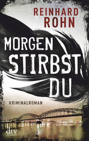 Buchcover Morgen stirbst du | Reinhard Rohn | EAN 9783423216524 | ISBN 3-423-21652-2 | ISBN 978-3-423-21652-4
