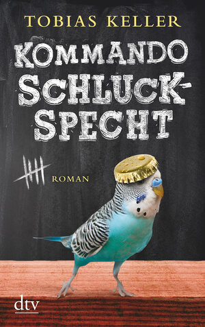 Buchcover Kommando Schluckspecht | Tobias Keller | EAN 9783423216869 | ISBN 3-423-21686-7 | ISBN 978-3-423-21686-9