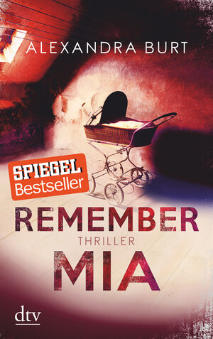 Buchcover Remember Mia | Alexandra Burt | EAN 9783423217095 | ISBN 3-423-21709-X | ISBN 978-3-423-21709-5