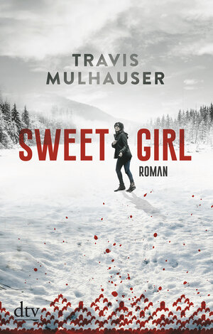 Buchcover Sweetgirl | Travis Mulhauser | EAN 9783423218047 | ISBN 3-423-21804-5 | ISBN 978-3-423-21804-7