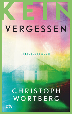 Buchcover Kein Vergessen | Christoph Wortberg | EAN 9783423218504 | ISBN 3-423-21850-9 | ISBN 978-3-423-21850-4