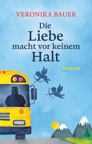 Buchcover Die Liebe macht vor keinem Halt | Veronika Bauer | EAN 9783423218597 | ISBN 3-423-21859-2 | ISBN 978-3-423-21859-7