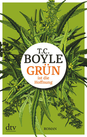 Buchcover Grün ist die Hoffnung | T. C. Boyle | EAN 9783423219129 | ISBN 3-423-21912-2 | ISBN 978-3-423-21912-9