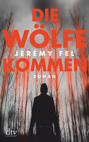 Buchcover Die Wölfe kommen | Jérémy Fel | EAN 9783423219143 | ISBN 3-423-21914-9 | ISBN 978-3-423-21914-3