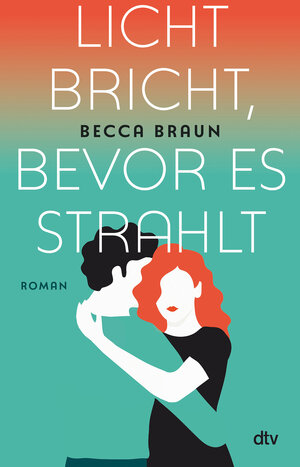 Buchcover Licht bricht, bevor es strahlt | Becca Braun | EAN 9783423219853 | ISBN 3-423-21985-8 | ISBN 978-3-423-21985-3