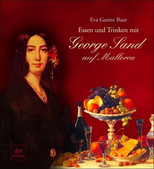 Buchcover Essen und Trinken mit George Sand auf Mallorca  | EAN 9783423243759 | ISBN 3-423-24375-9 | ISBN 978-3-423-24375-9
