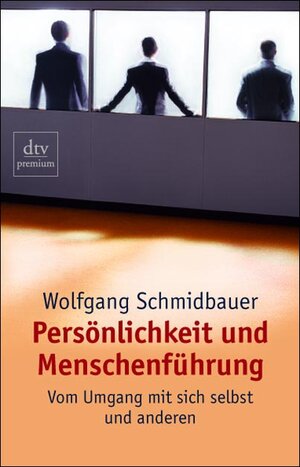 Buchcover Persönlichkeit und Menschenführung | Wolfgang Schmidbauer | EAN 9783423243902 | ISBN 3-423-24390-2 | ISBN 978-3-423-24390-2