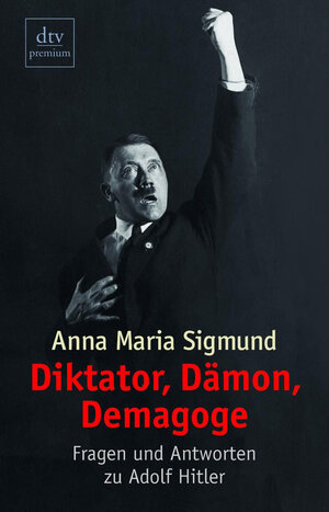 Buchcover Diktator, Dämon, Demagoge | Anna Maria Sigmund | EAN 9783423245234 | ISBN 3-423-24523-9 | ISBN 978-3-423-24523-4