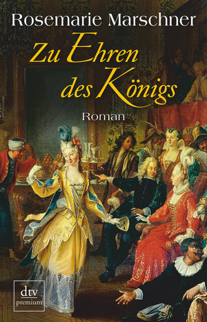 Buchcover Zu Ehren des Königs | Rosemarie Marschner | EAN 9783423247597 | ISBN 3-423-24759-2 | ISBN 978-3-423-24759-7